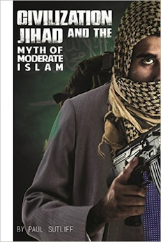 Civilization Jihad and the Myth of Moderate Islam