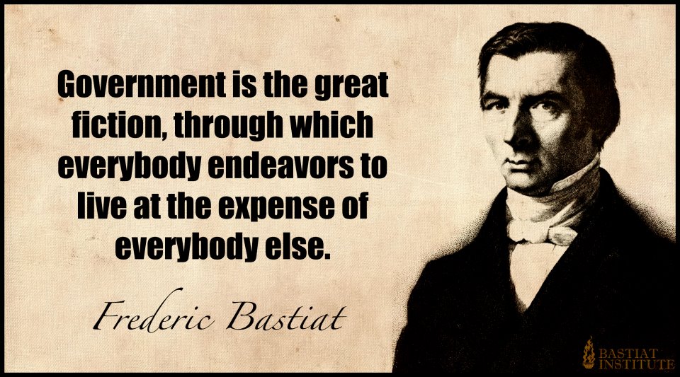 frederic-bastiat-quote-government-great-fiction