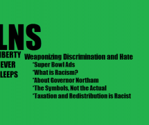 On this episode of Liberty Never Sleeps, Tom tackles the political implications of racism, and the principles of it being sold to the American people.