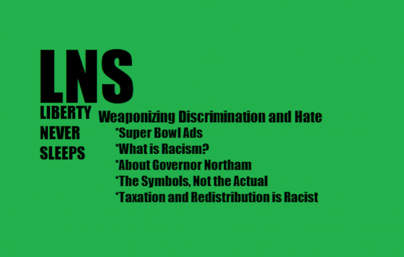 On this episode of Liberty Never Sleeps, Tom tackles the political implications of racism, and the principles of it being sold to the American people.